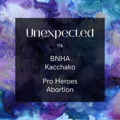 unexpected 17k. bnha. kacchako. pro heroes. abortion