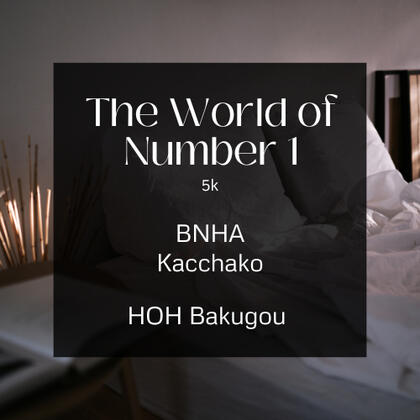 the world of number 1. 5k. bnha. kacchako. hard of hearing bakugou.